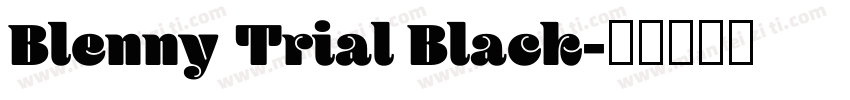 Blenny Trial Black字体转换